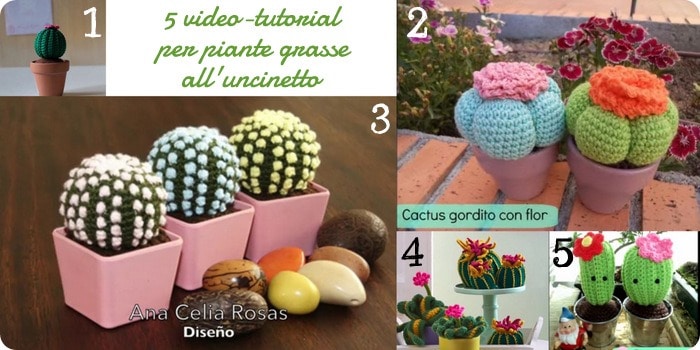 Raccolta di idee: 10 tutorial e video tutorial per fare piante grasse a crochet