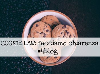 Blogger per lavoro con passione: Cookie Law facciamo chiarezza