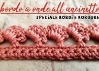 Uncinetto facile, speciale bordi e bordure: bordo a onde a crochet
