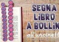 Uncinetto facile: video tutorial del bellissimo segnalibro a bollini a crochet