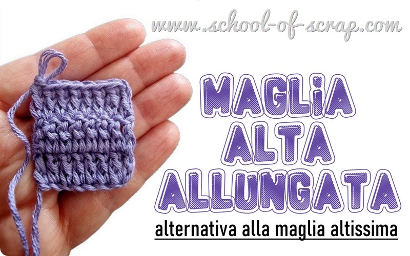 Scuola di uncinetto tutorial maglia alta allungata alternativa maglia altissima