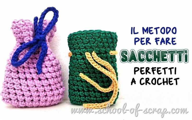 Scuola di uncinetto come fare sacchettini a crochet perfetti, senza aumenti